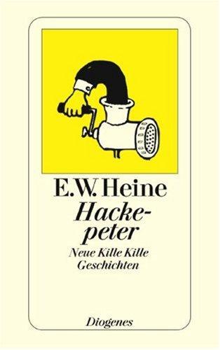 Hackepeter. Neue Kille Kille Geschichten.