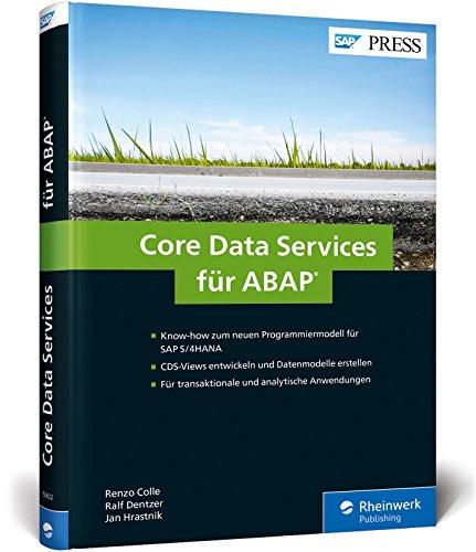 Core Data Services für ABAP: CDS-Views und Datenmodelle für SAP S/HANA entwickeln (SAP PRESS)