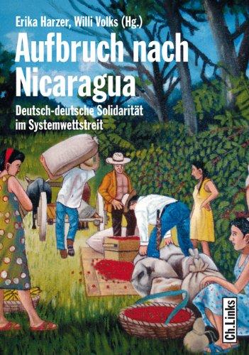 Aufbruch nach Nicaragua - Deutsch-deutsche Solidarität im Systemwettstreit