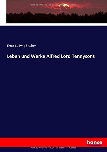 Leben und Werke Alfred Lord Tennysons