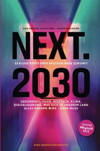 NEXT.2030 – 33 kluge Köpfe über Deutschlands Zukunft