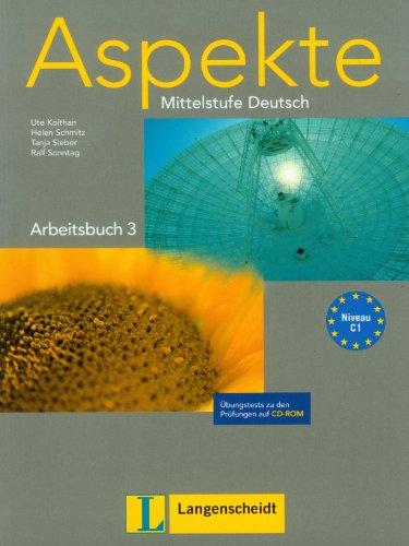 Aspekte 3 (C1) - Arbeitsbuch 3 mit Übungstests auf CD-ROM: Mittelstufe Deutsch