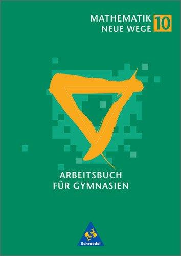 Mathematik Neue Wege. Ein Arbeitsbuch für Gymnasien: Mathematik Neue Wege SI - Ausgabe 2001 für Hamburg, Nordrhein-Westfalen, Hessen und Schleswig-Holstein: Arbeitsbuch 10