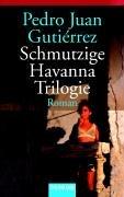 Schmutzige Havanna Trilogie: Roman