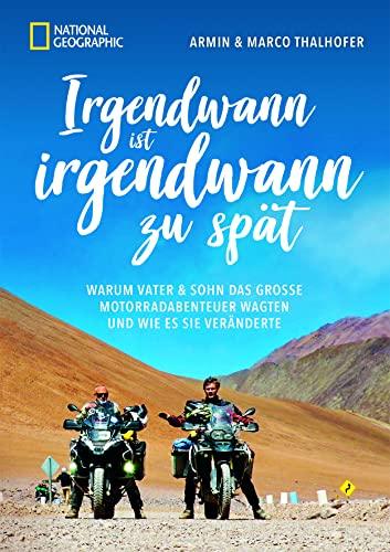 Motorrad Reisebericht Südamerika: Irgendwann ist irgendwann zu spät. Warum Vater & Sohn das große Motorradabenteuer wagten und wie es sie veränderte. 5 Monate, 25 000km, 8 Länder Südamerikas