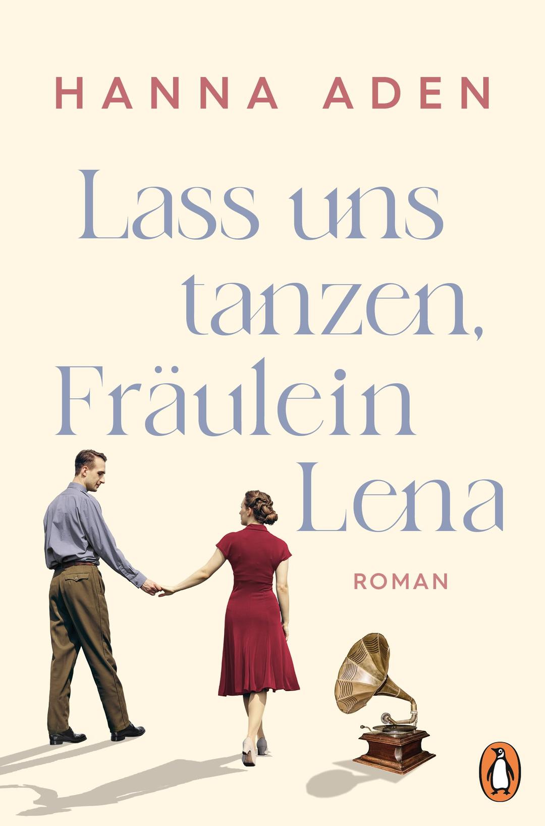 Lass uns tanzen, Fräulein Lena: Roman