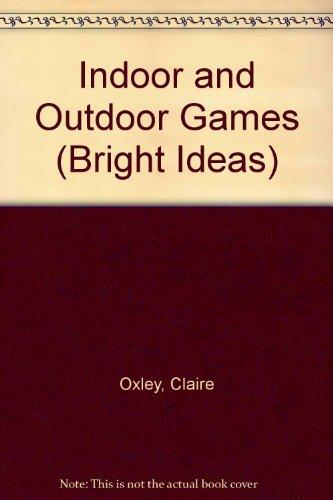 Indoor and Outdoor Games (Bright Ideas)