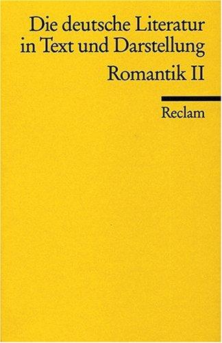 Die deutsche Literatur. Ein Abriss in Text und Darstellung: Romantik II: Ein Abriß in Text und Darstellung: BD 9