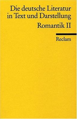 Die deutsche Literatur. Ein Abriss in Text und Darstellung: Romantik II: Ein Abriß in Text und Darstellung: BD 9