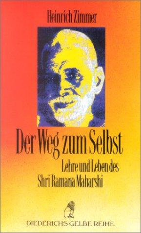 Diederichs Gelbe Reihe, Bd. 7: Der Weg zum Selbst. Lehre und Leben des Shri Ramana Maharshi