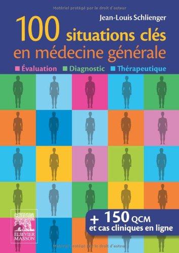 100 questions clés en médecine générale : évaluation, diagnostic, thérapeutique