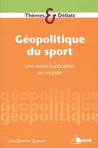 Géopolitique du sport : une autre explication du monde