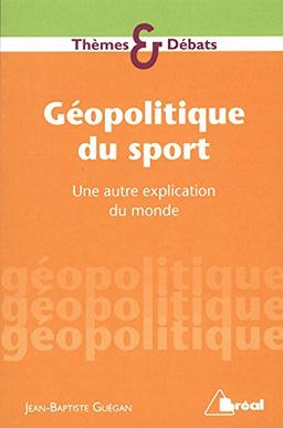 Géopolitique du sport : une autre explication du monde