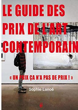 Le guide des Prix de l'Art Contemporain 2021 : "Un Prix ça n'a pas de Prix !"