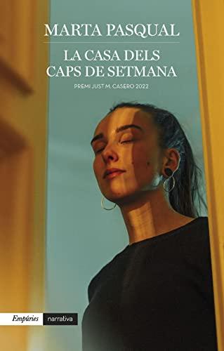 La casa dels caps de setmana (EMPURIES NARRATIVA)