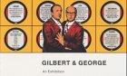 Gilbert & George: An Exhibition