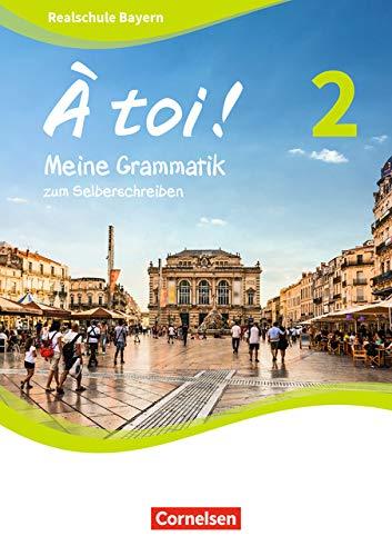 À toi ! - Bayern: Band 2 - Meine Grammatik zum Selberschreiben: Arbeitsheft