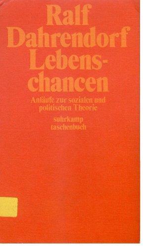 Lebenschancen. Anläufe zur sozialen und politischen Theorie