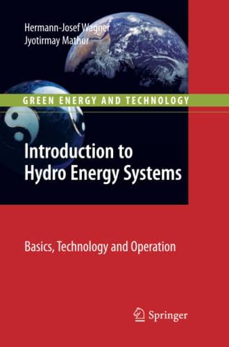 Introduction to Hydro Energy Systems: Basics, Technology and Operation (Green Energy and Technology)