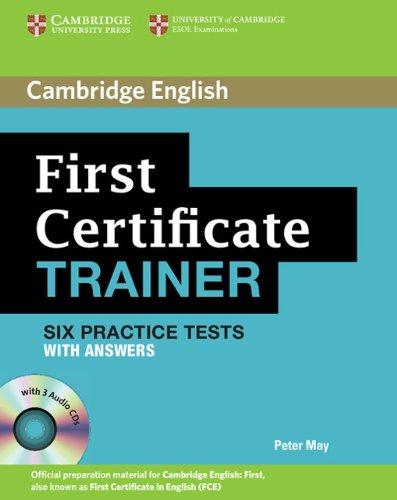 First Certificate Trainer/Six practice tests with answers and 3 Audio-CDs