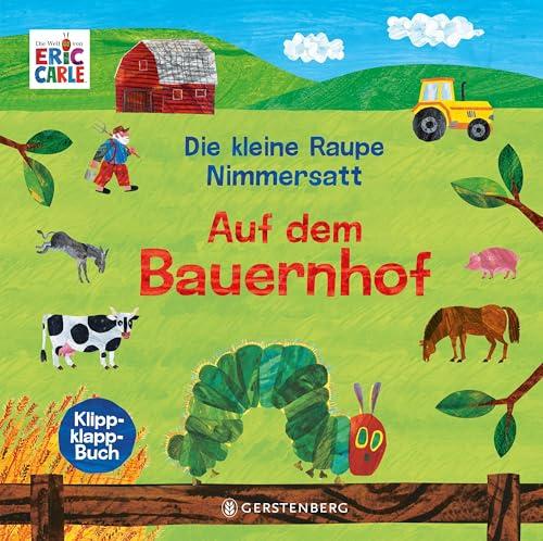 Die kleine Raupe Nimmersatt - Auf dem Bauernhof: Klippklapp-Buch