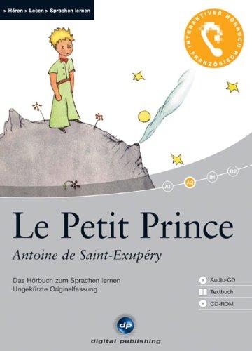 Le Petit Prince - Interaktives Hörbuch Französisch: Das Hörbuch zum Sprachen lernen - Ungekürzte Originalfassung