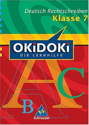 OKiDOKi - Die Lernhilfe / Deutsch: Rechtschreiben 7. Schuljahr