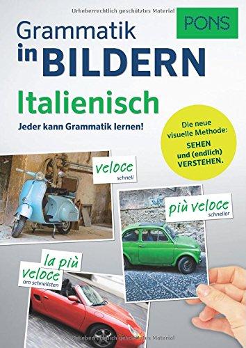 PONS Grammatik in Bildern Italienisch: Jeder kann Grammatik lernen!