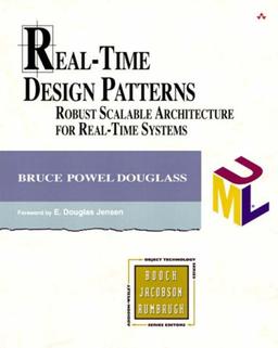 Real Time Design Patterns: Robust Scalable Architecture for Real-time Systems (Addison-Wesley Object Technology Series)