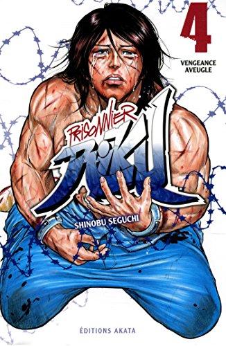 Prisonnier Riku. Vol. 4. Vengeance aveugle