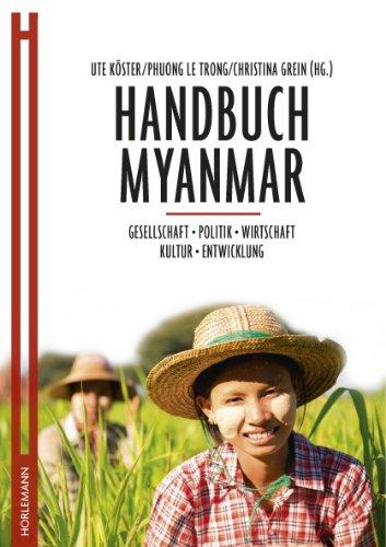 Handbuch Myanmar: Gesellschaft, Politik, Wirtschaft, Kultur, Entwicklung