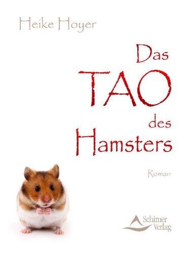 Das TAO des Hamsters - Roman - (neue Auflage)