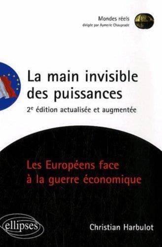 La main invisible des puissances : les Européens face à la guerre économique