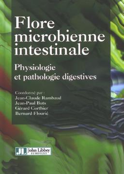 Flore microbienne intestinale : physiologie et pathologie digestives