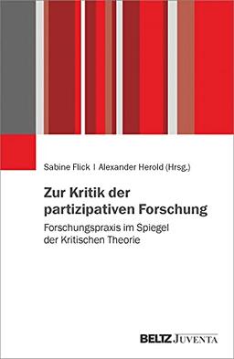 Zur Kritik der partizipativen Forschung: Forschungspraxis im Spiegel der Kritischen Theorie