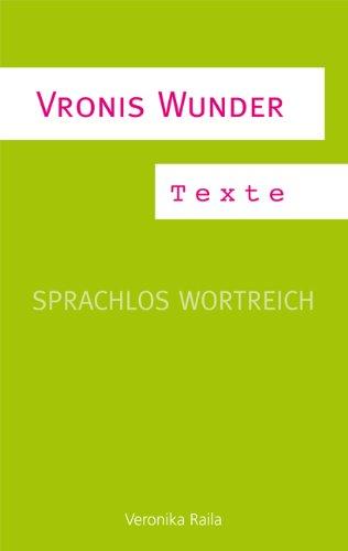 Vronis Wunder: Sprachlos wortreich