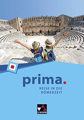 prima. / prima. Reise in die Römerzeit: Latein lernen (prima.: Latein lernen)