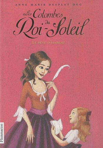 Les colombes du Roi-Soleil. Vol. 5. Le rêve d'Isabeau