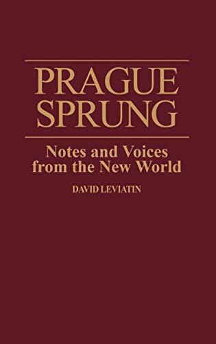 Prague Sprung: Notes and Voices from the New World