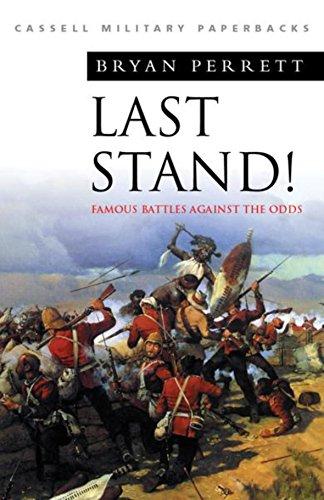 Last Stand!: Famous Battles Against the Odds (Cassell Military Classics Series)