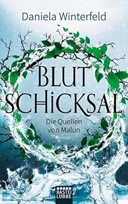 Die Quellen von Malun - Blutschicksal: Roman (Malun-Reihe, Band 3)