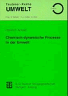 Chemisch-dynamische Prozesse in der Umwelt: Eine stoff- und populationsökologische Einführung