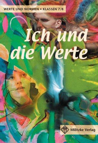 Werte und Normen - Landesausgabe Niedersachsen: Ich und die Werte. Schülerbuch. Klassen 7/8. Niedersachsen