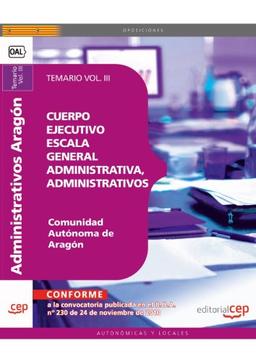 Cuerpo Ejecutivo, Escala General Administrativa : administrativos Comunidad Autónoma de Aragón : Temario. (Colección 233)