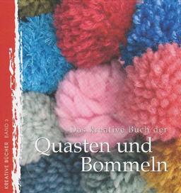 Das kreative Buch der Quasten und Bommeln