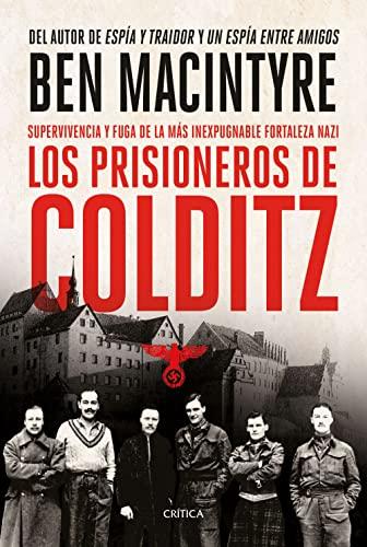 Los prisioneros de Colditz: Supervivencia y fuga de la más inexpugnable fortaleza nazi (Tiempo de Historia)