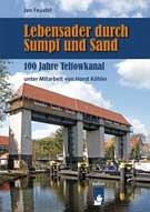 Lebensader durch Sumpf und Sand: 100 Jahre Teltowkanal