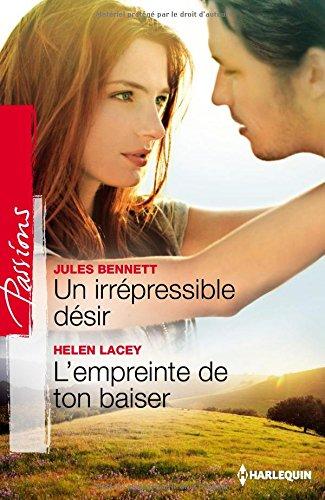 Un irrépressible désir. L'empreinte de ton baiser