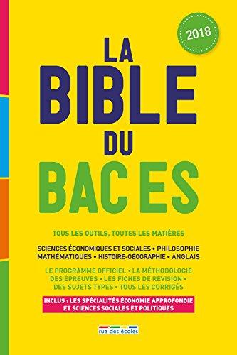 La bible du bac ES 2018 : tous les outils, toutes les matières