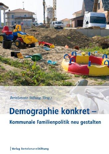 Demographie Konkret - Kommunale Familienpolitik neu gestalten